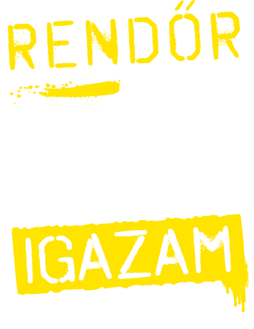 Rendőr vagyok, mindig igazam van